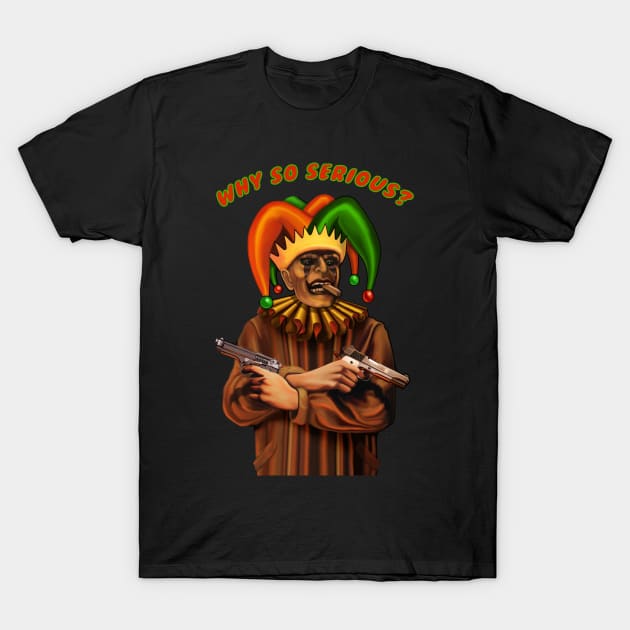 Clown - Why So Serious? T-Shirt by Dysfunctional Tee Shop